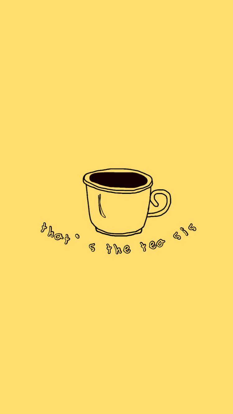 Yellow aesthetic wallpaper with a coffee cup and the words 