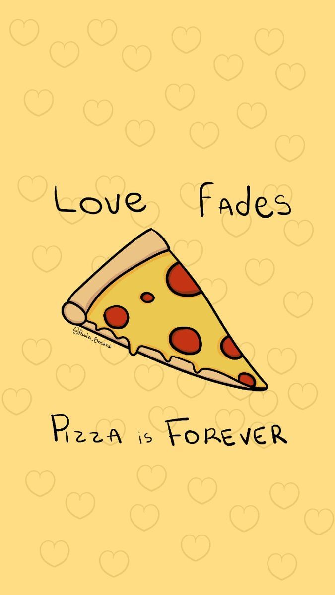 Pizza is forever wallpaper - Pizza