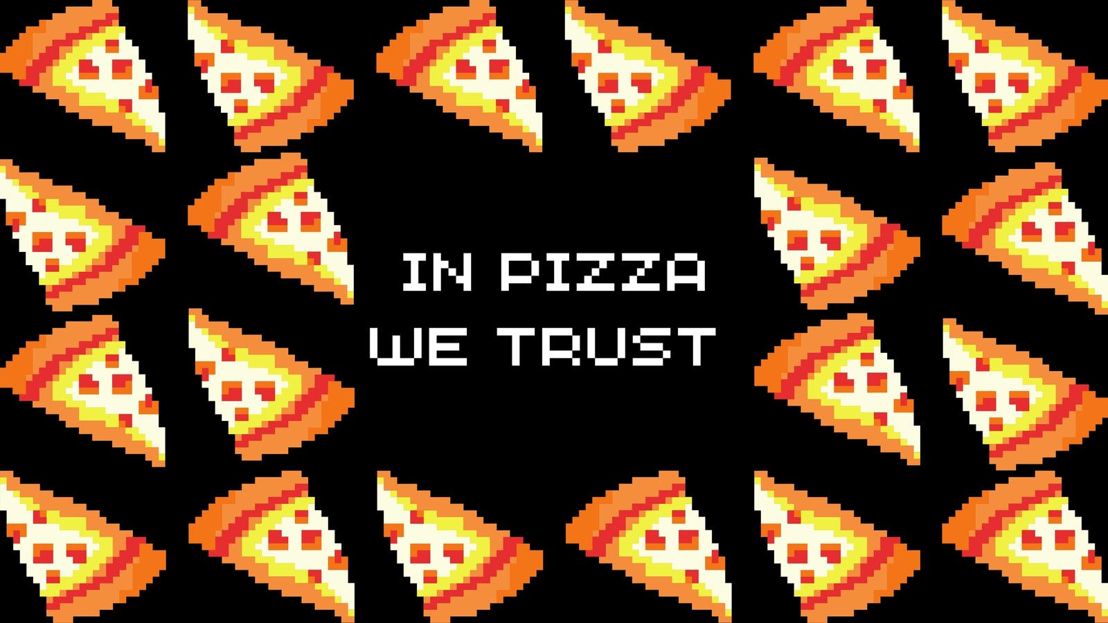 A poster that says in pizza we trust - Pizza