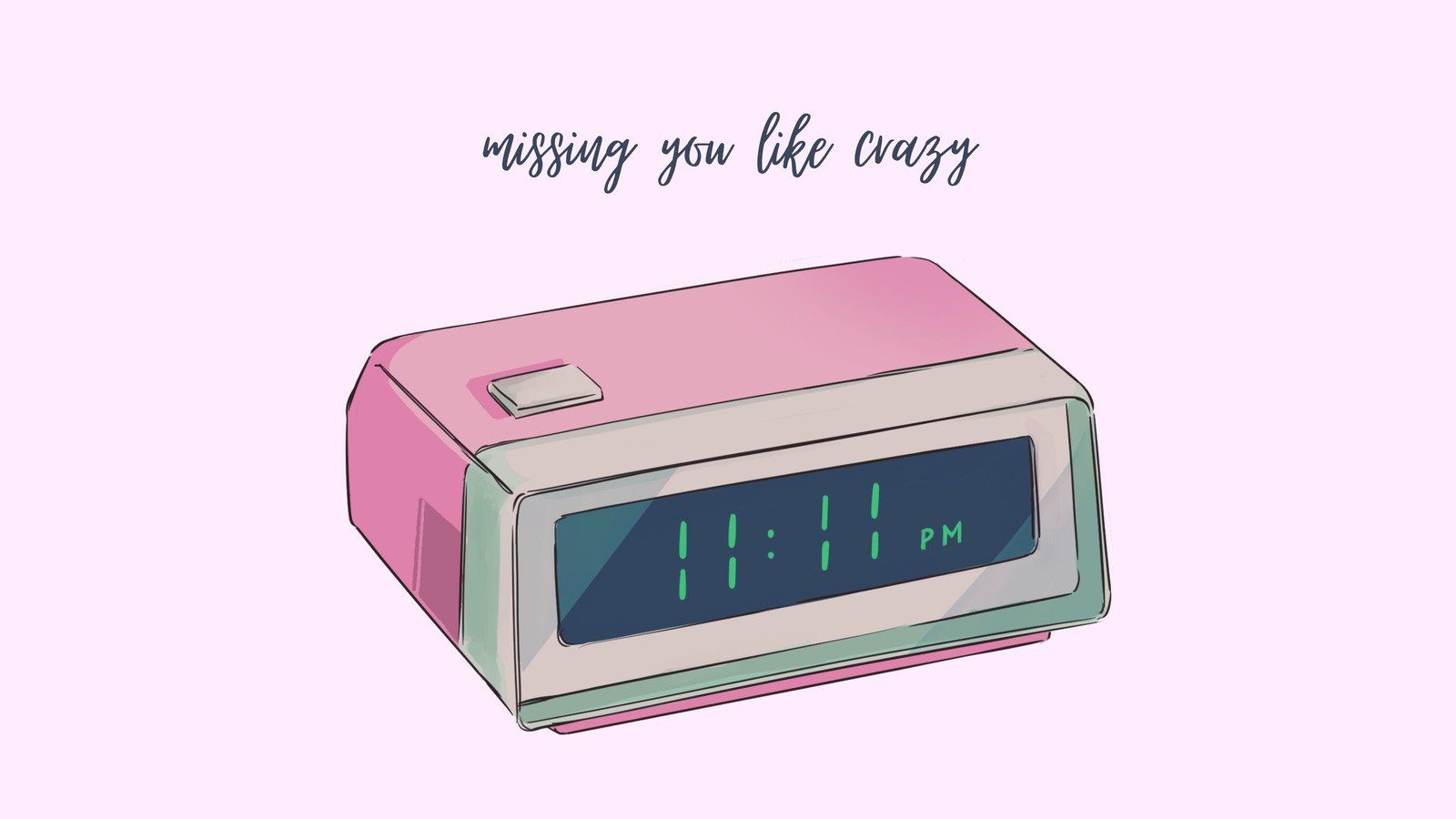 A pink alarm clock with the words missing you like crazy - Pink anime, sad quotes