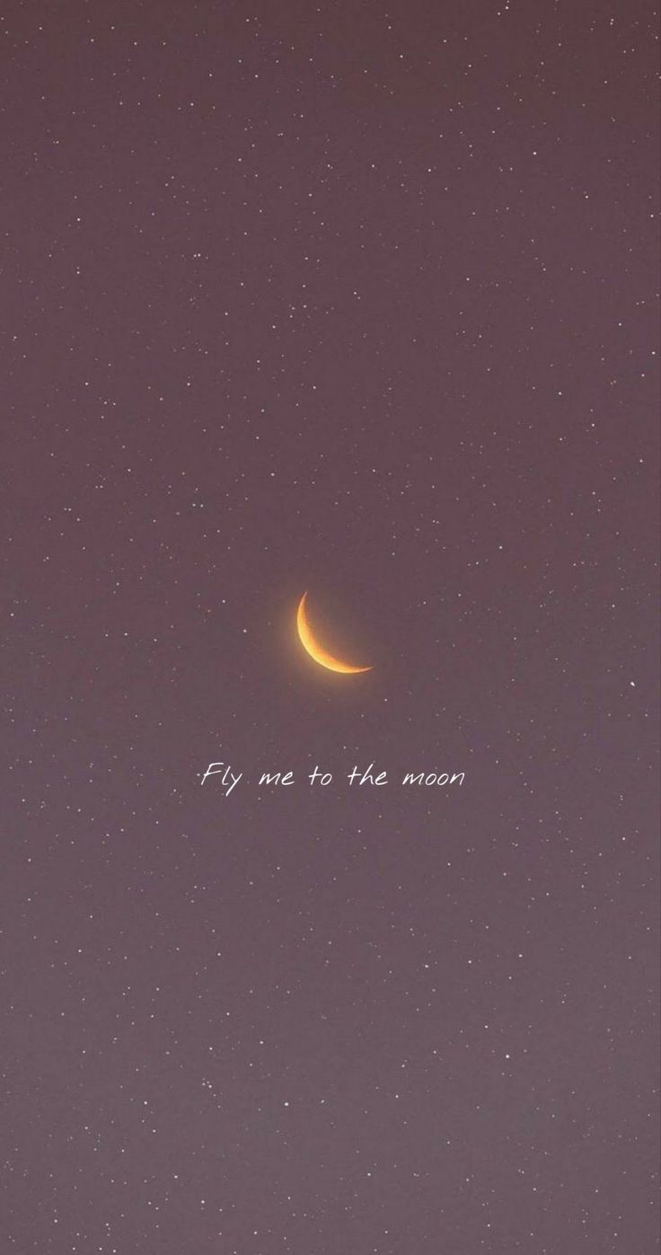Fly me to the moon. - Moon