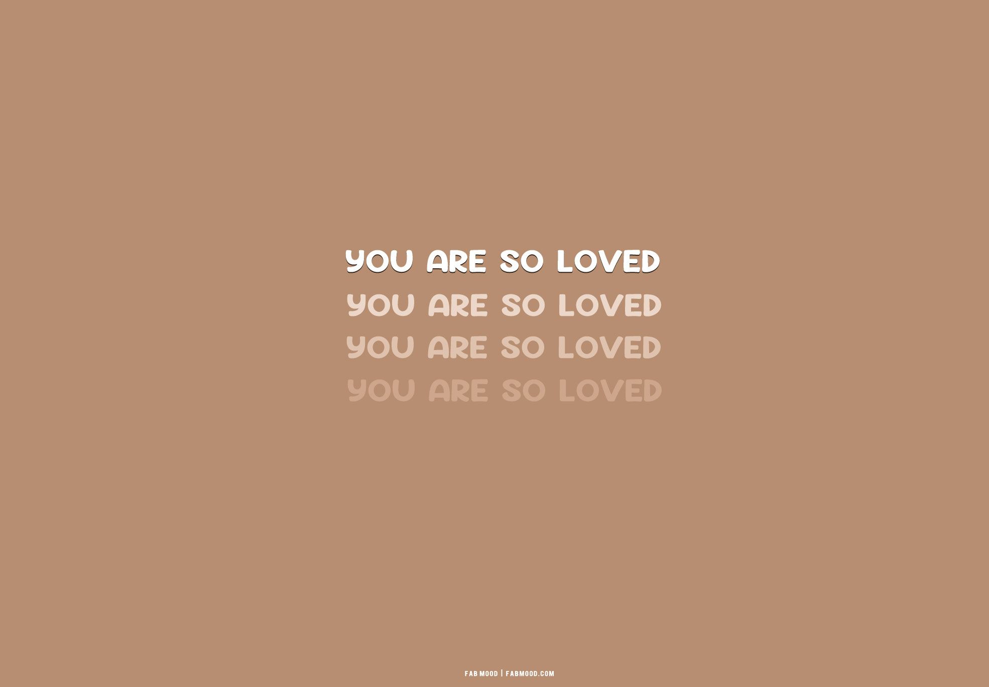 Brown Aesthetic Wallpaper for Laptop : You are so Loved Brown Aesthetic