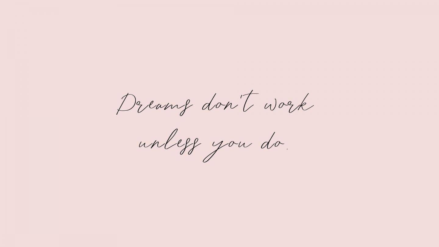 Dreams don't work unless you do. - Inspirational, motivational, positive