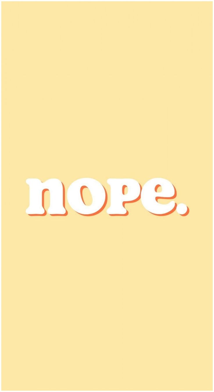 A yellow poster with the word nope on it - Funny