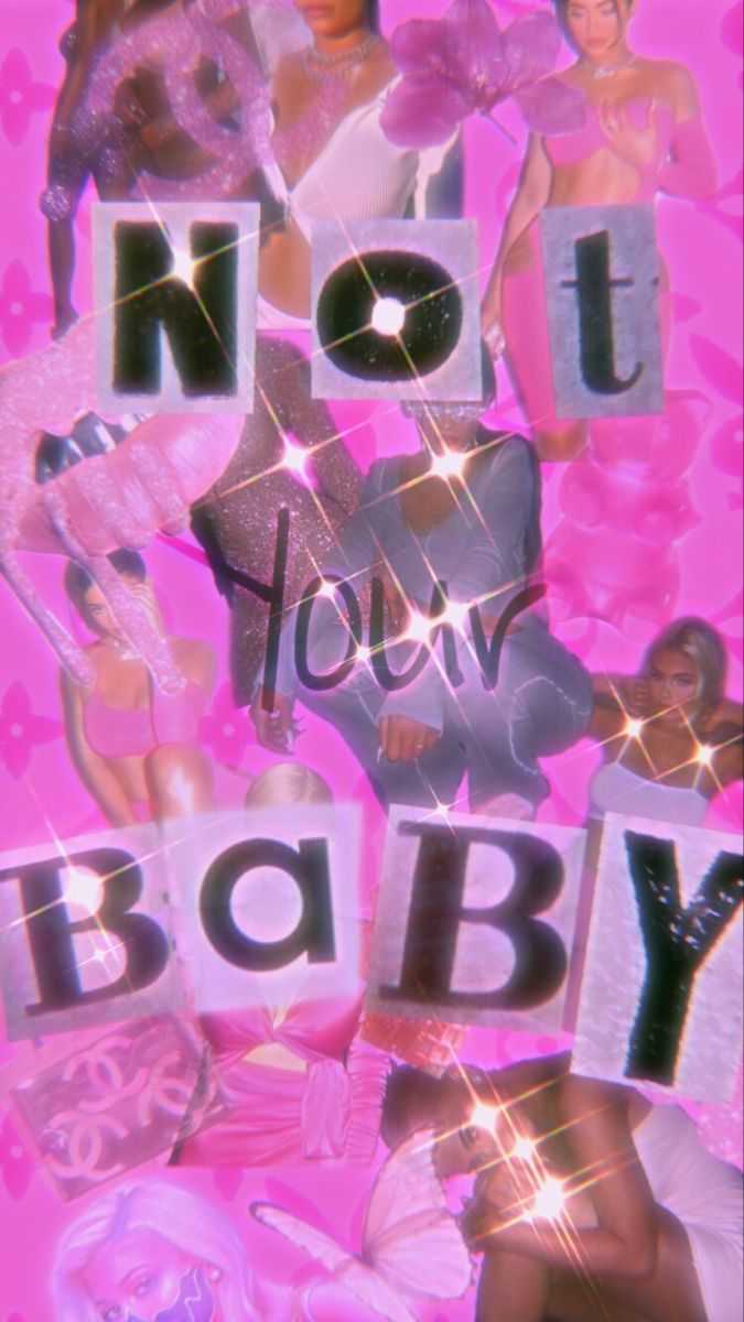 A pink poster with the words not how baby - Baddie