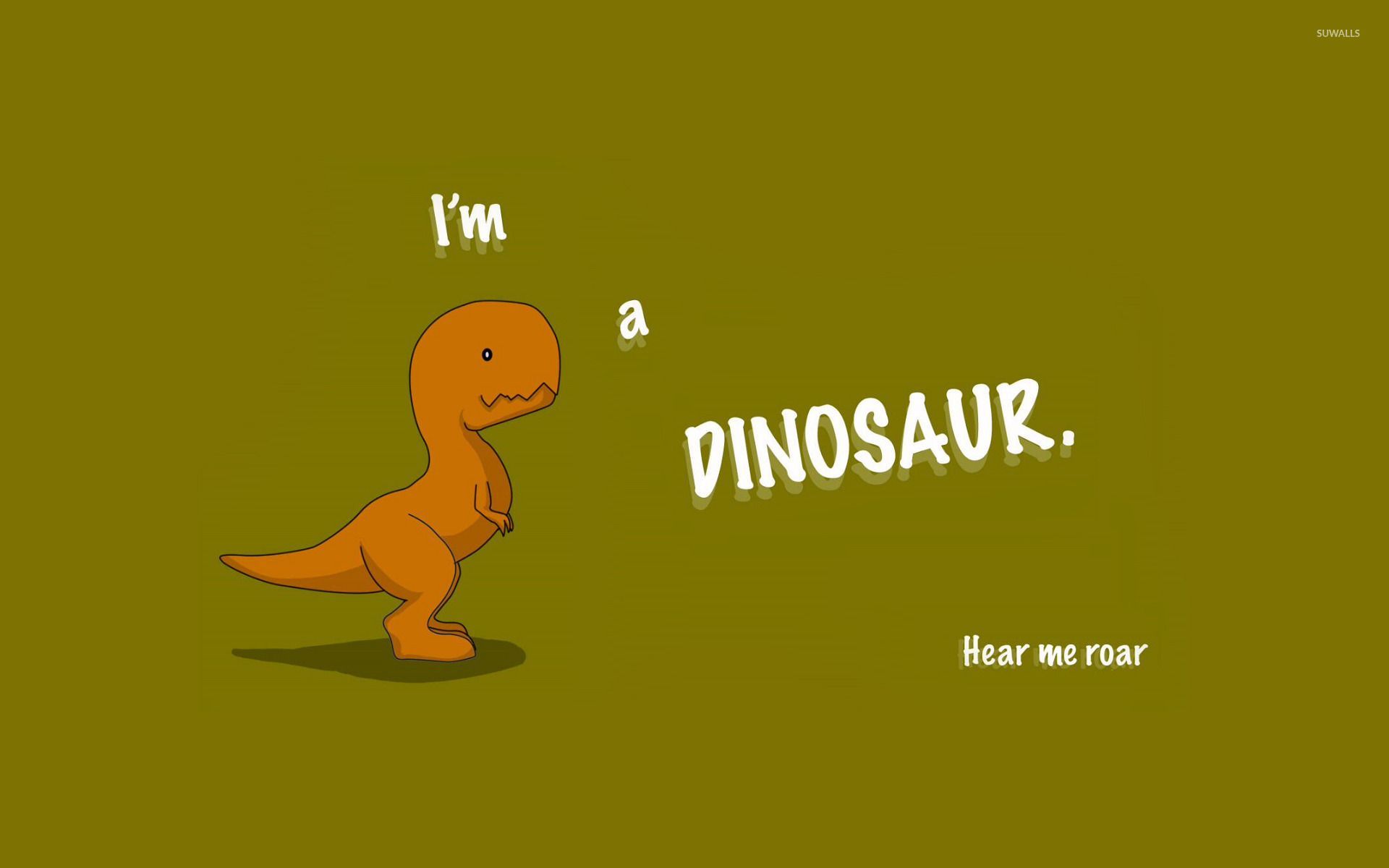 A dinosaur with the words i'm not really - Dinosaur