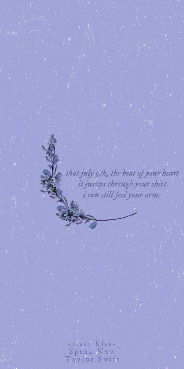 A blue background with some flowers and words - Taylor Swift