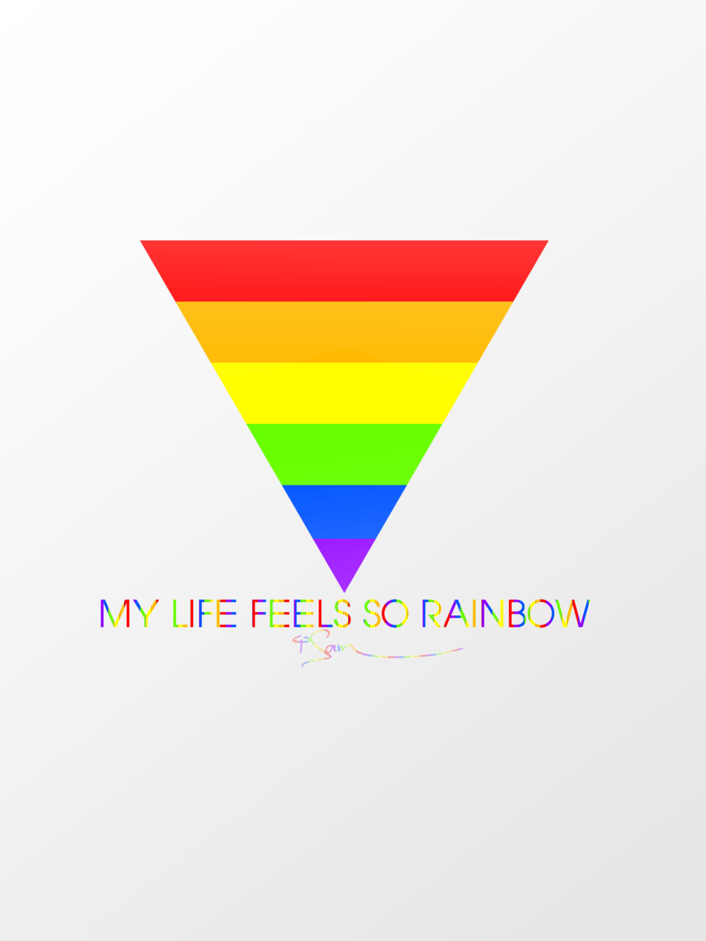 My life feels so rainbow - LGBT, gay