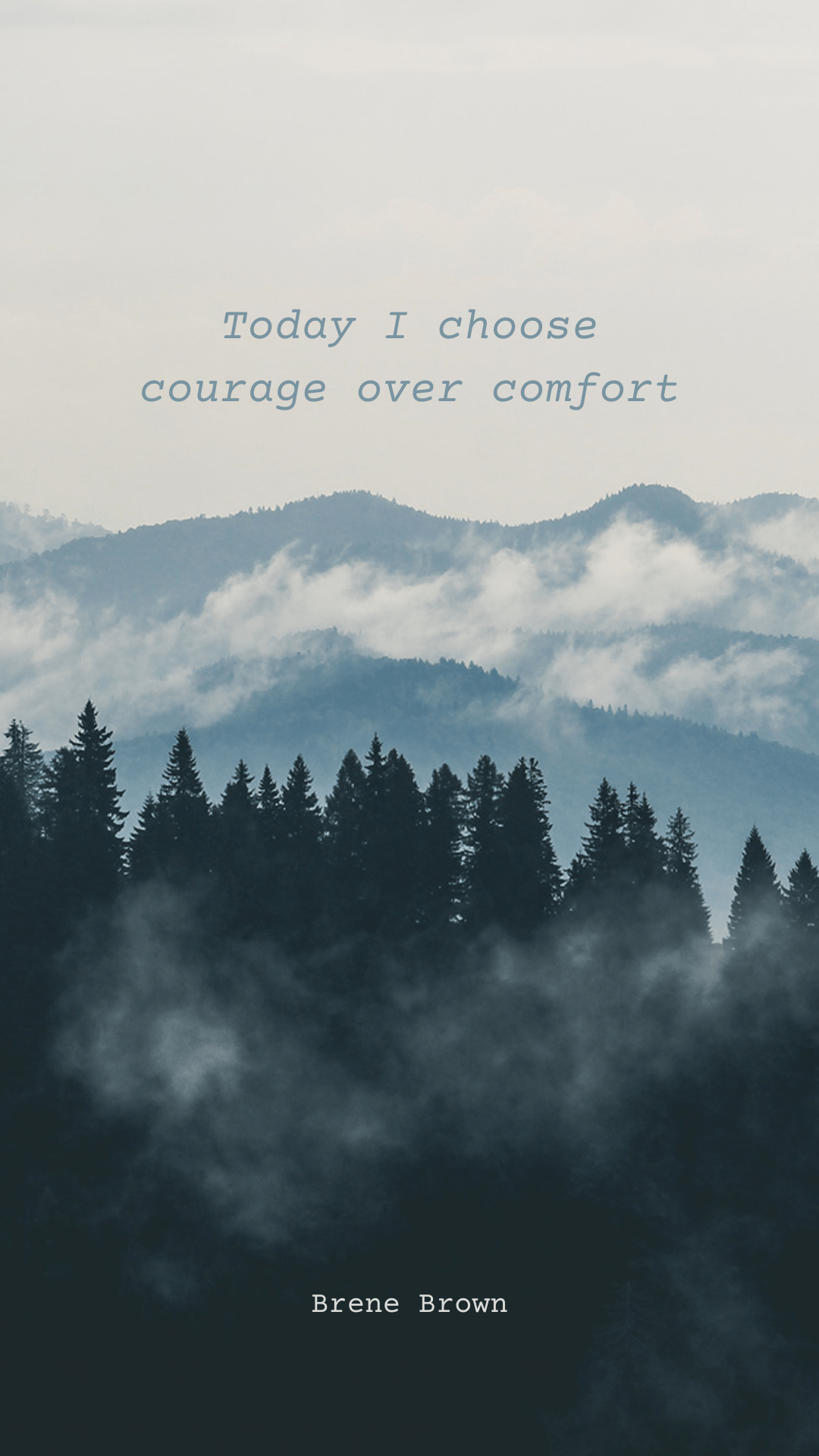 A quote that says today i choose courage over comfort - Calming