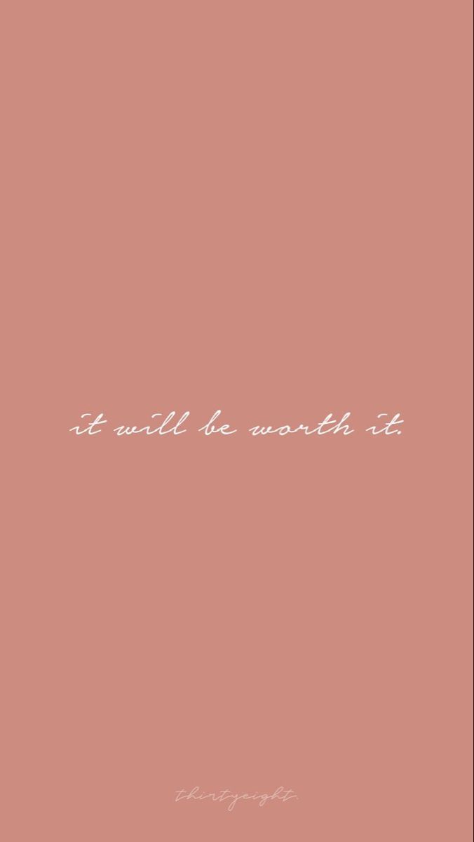 It will be worth - Inspirational, motivational
