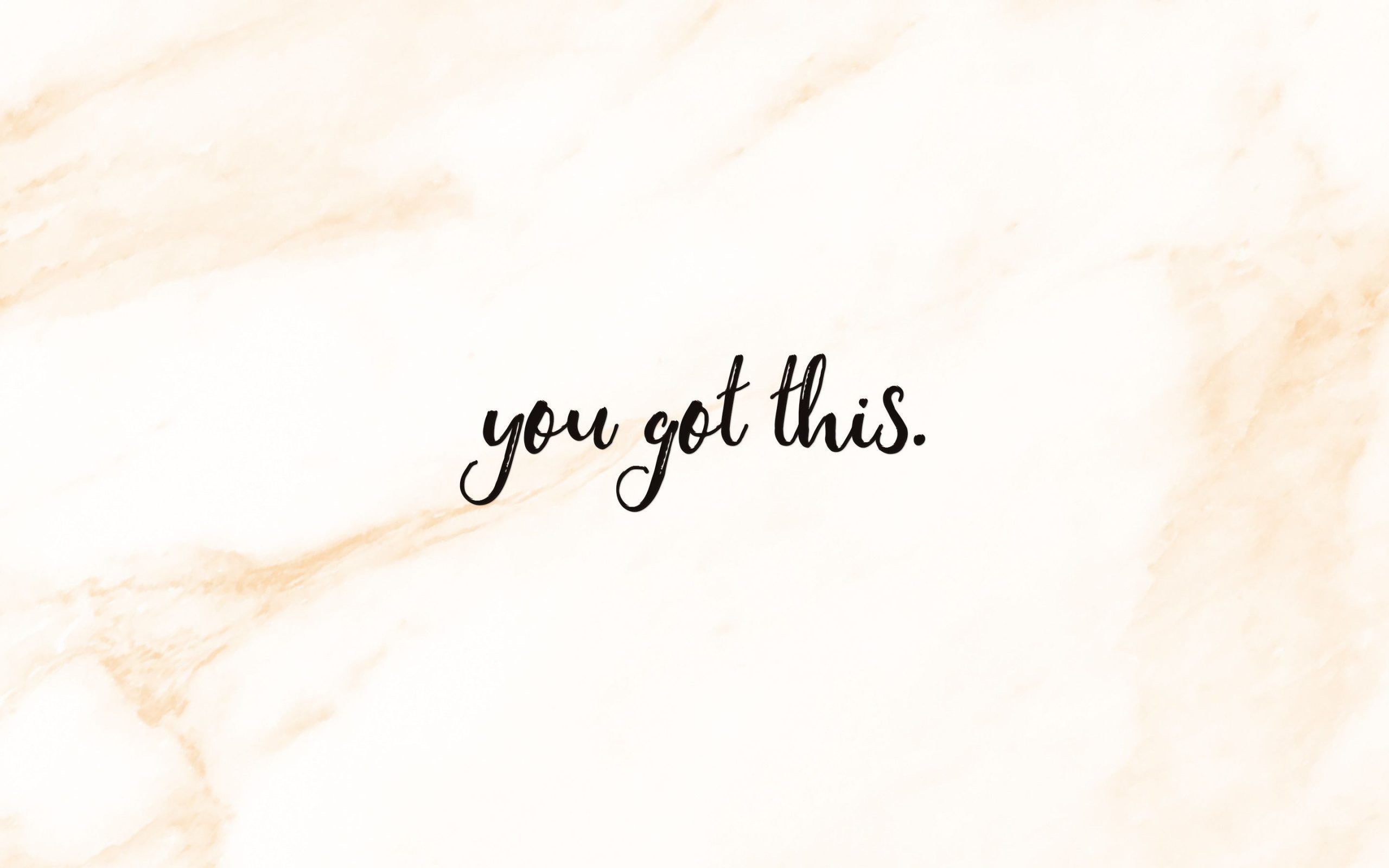 A marble background with the words you got this - Inspirational, motivational