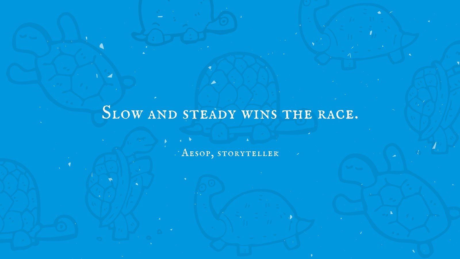 A blue background with turtle illustrations and the quote 