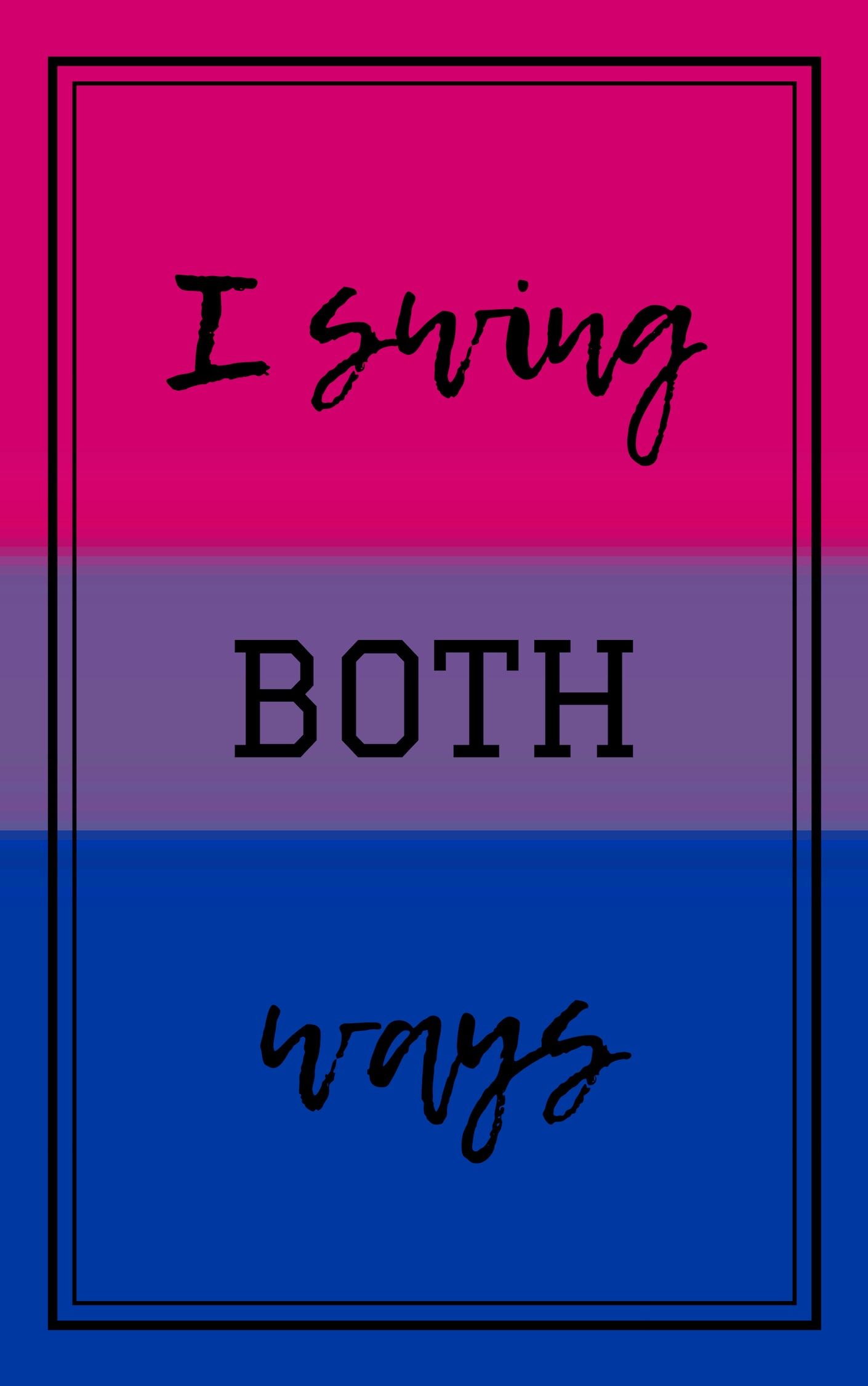 A pink and blue poster that says i'm swing both ways - Bisexual, pansexual