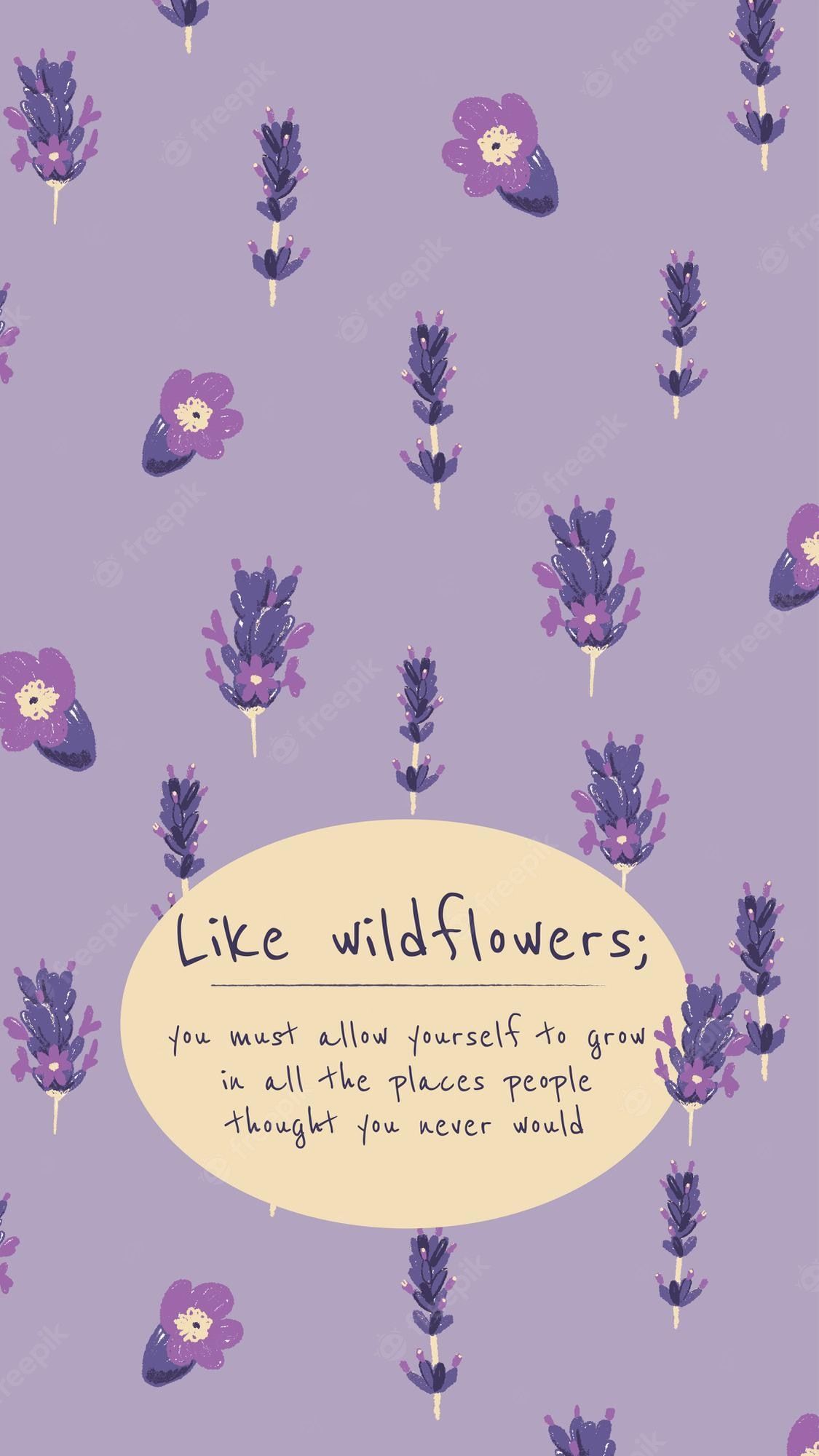 Like wildflowers you will never forget the people who made your life a little brighter - Purple quotes, lavender