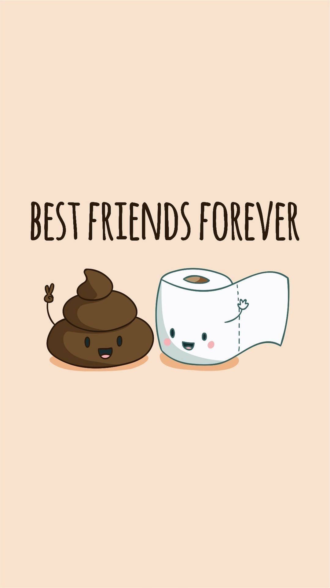 A cartoon image of a poo and toilet roll with the caption 'Best friends forever' - Bestie