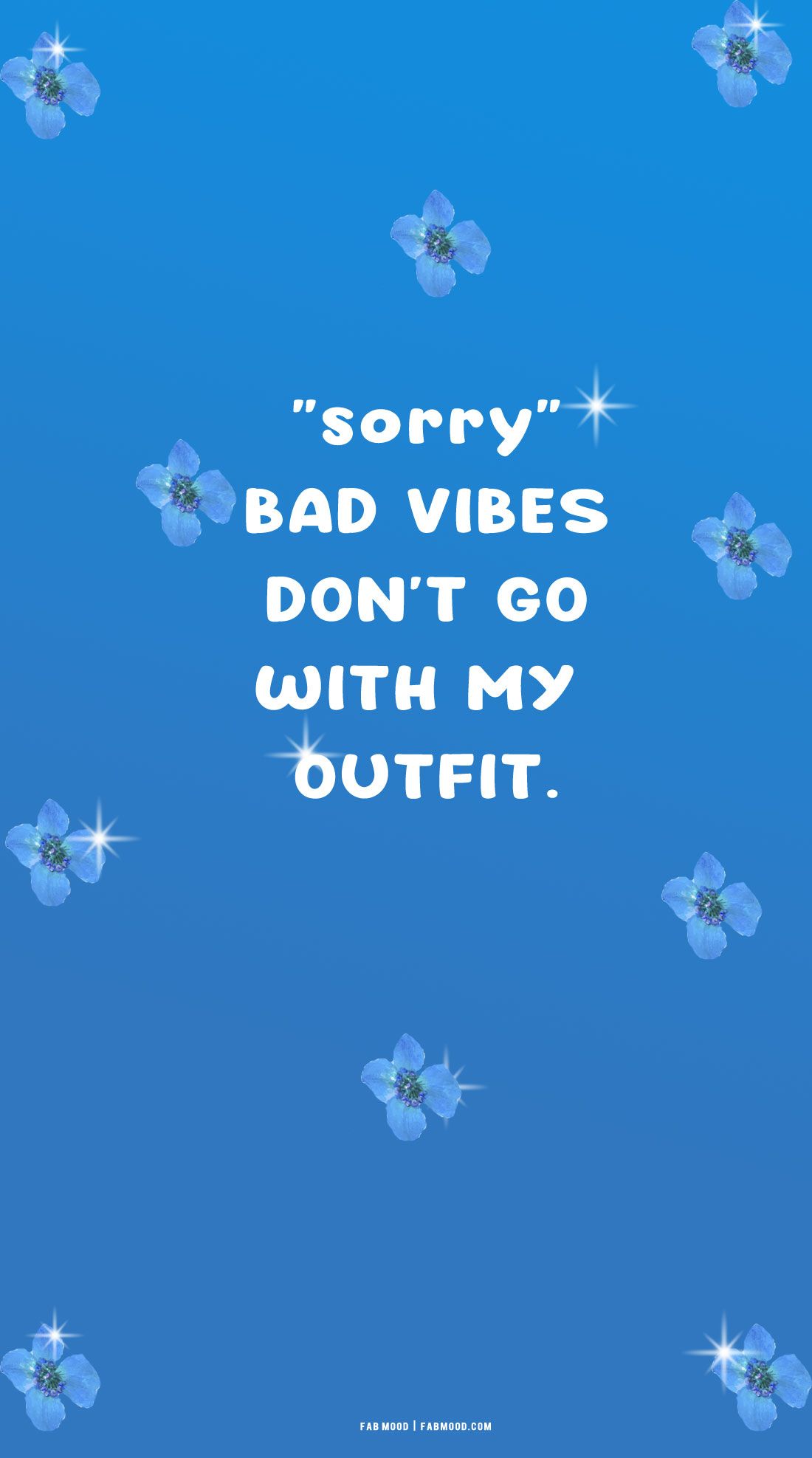 Azure Blue Wallpaper For Phone : Bad Vibes Don't Go With My Outfit