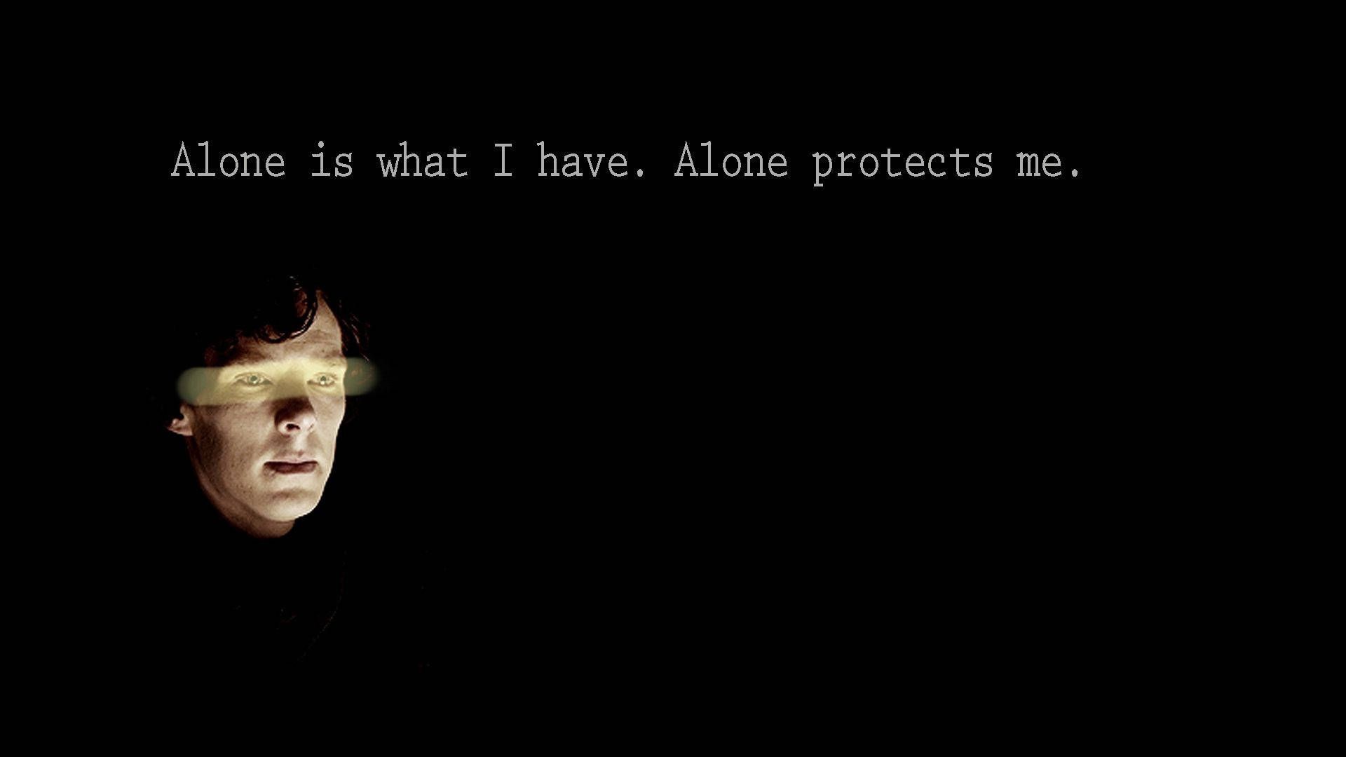 Alone is what I have. Alone protects me. - Sad quotes