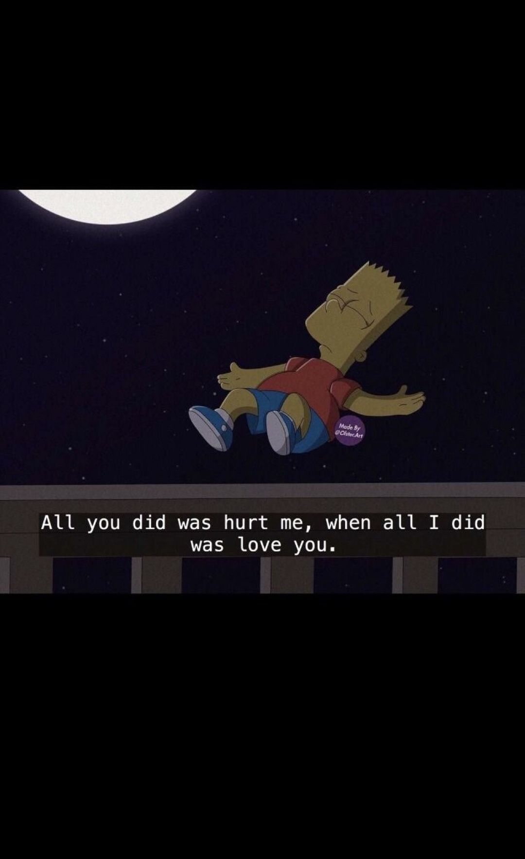 A cartoon character is laying on the ground with text that says all you did hurt me, when i loved - Sad quotes, Bart Simpson, depressing