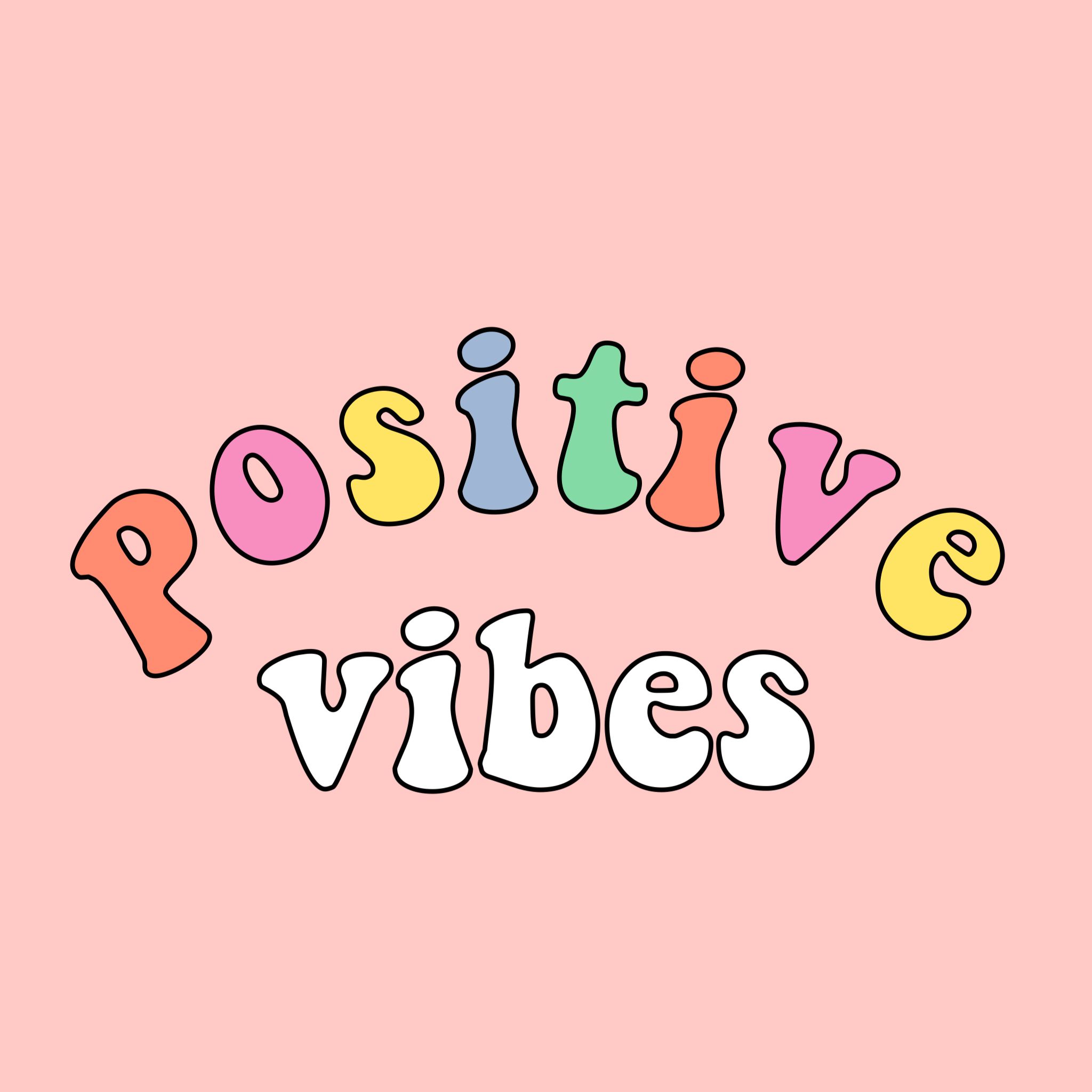 Positive vibes - colorful lettering on a pink background - VSCO, positive, coral, pastel rainbow