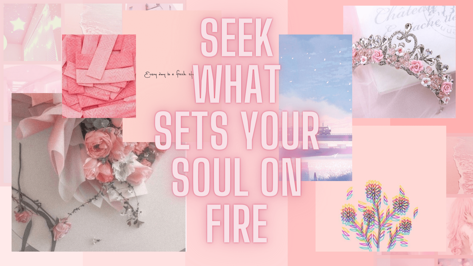 Seek what sets your soul on fire - Pastel