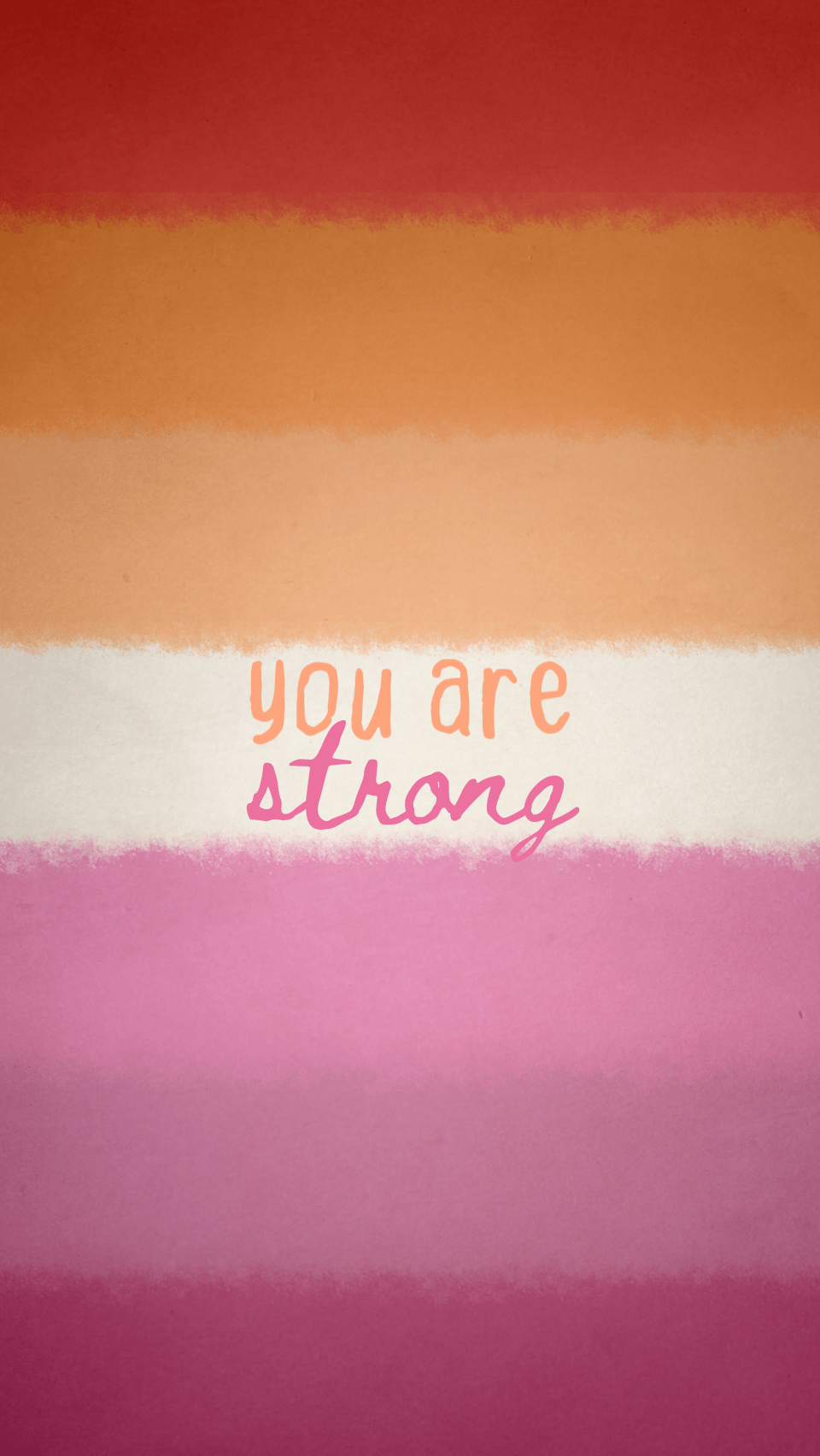 A poster that says you are strong - Lesbian