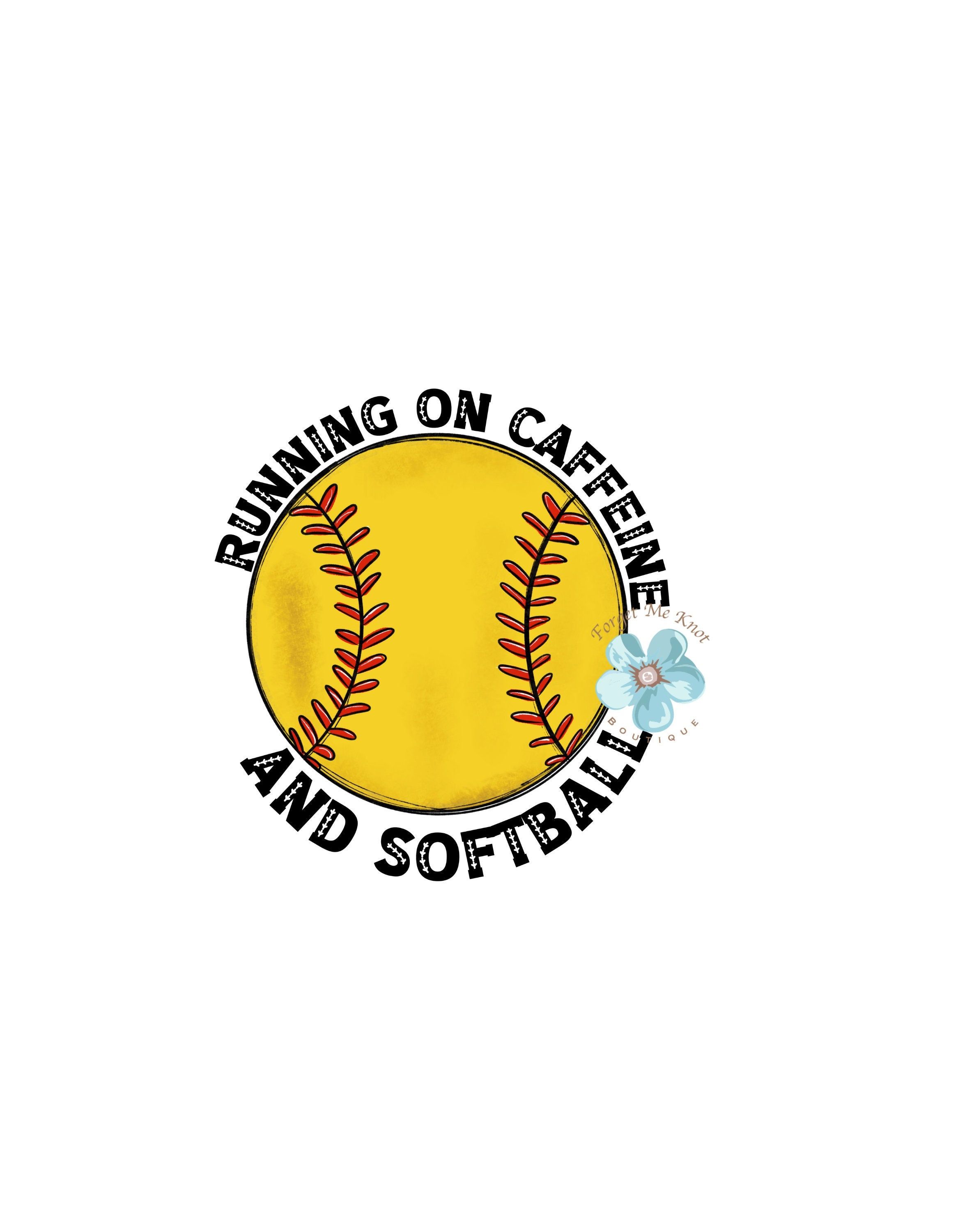 Running on Caffeine and Softball Sublimation Print Softball