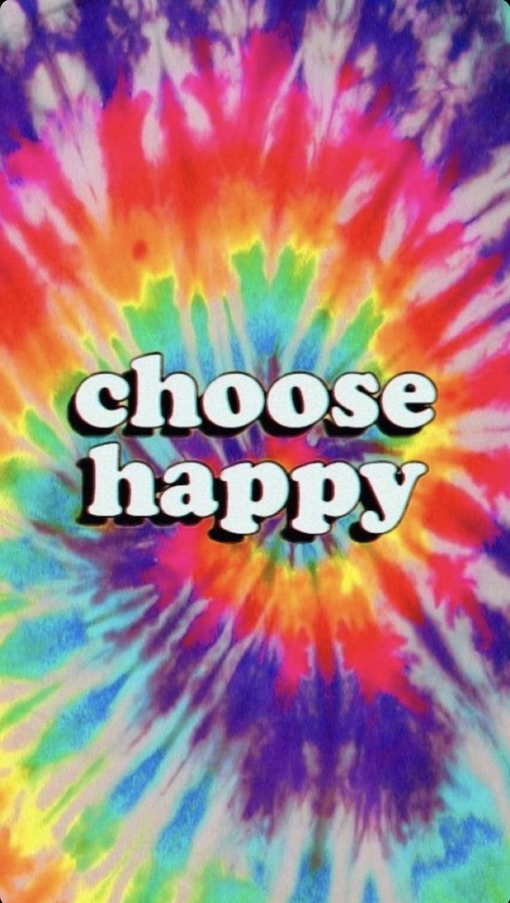 A tie dye background with the words choose happy - Happy