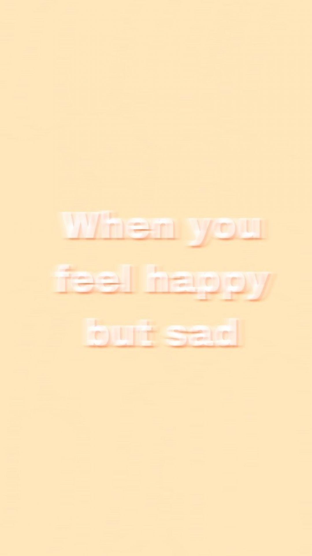 When you feel happy but sad. - Happy