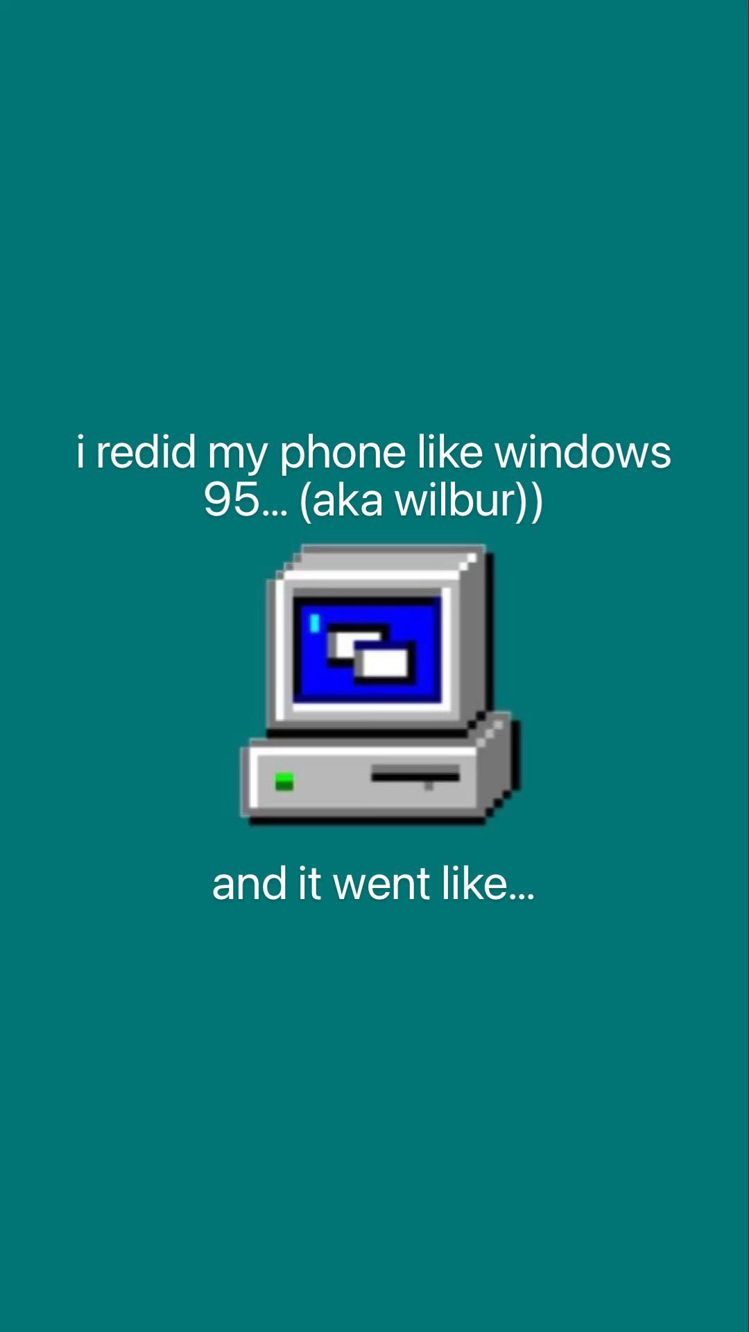 i redid my phone like windows 95 (aka wilbur)) #WilburSoot #Mcyt and it went like. Windows Redo, Wilbur