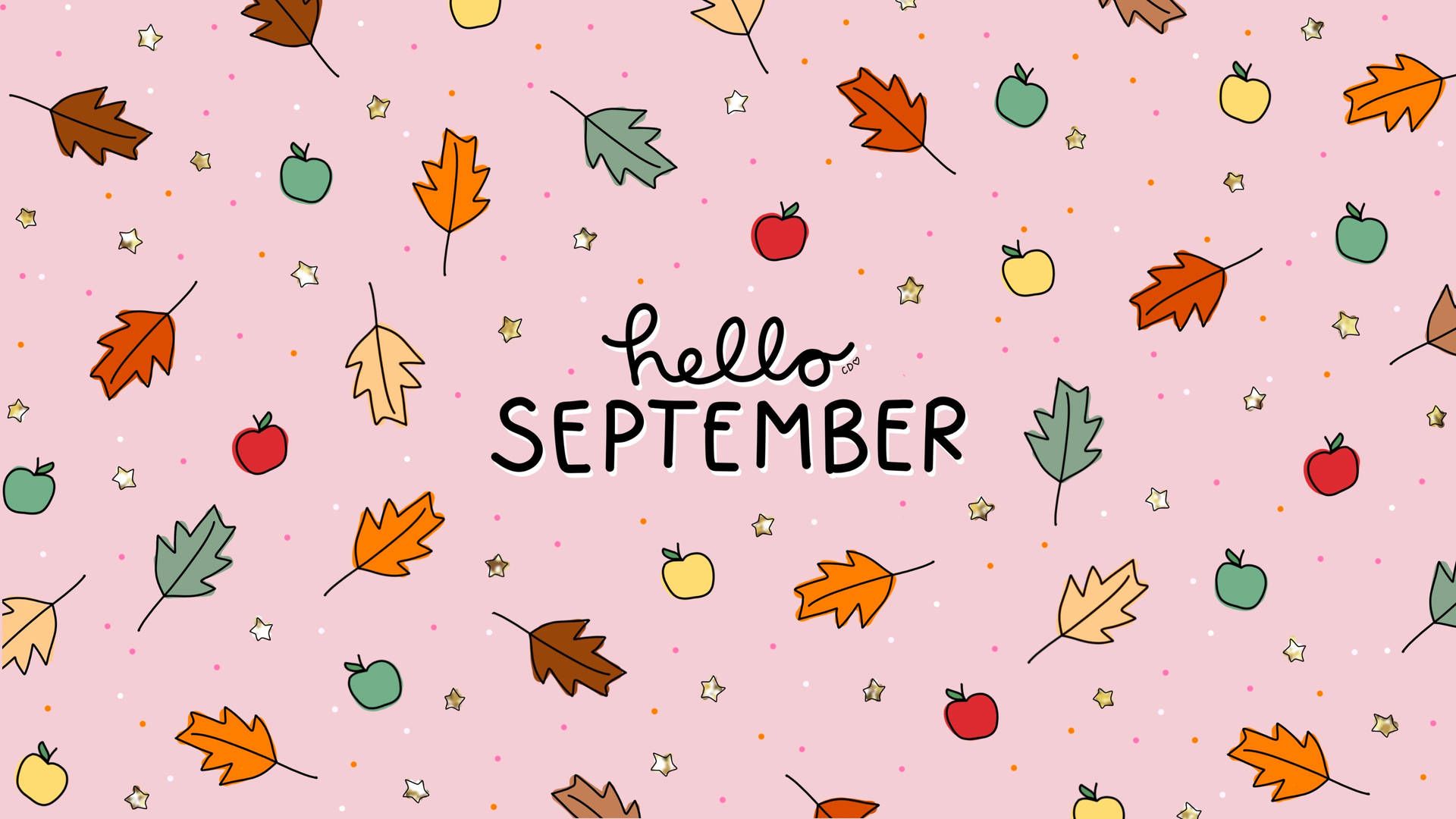 A cute wallpaper with the words hello September surrounded by leaves and apples on a pink background - September