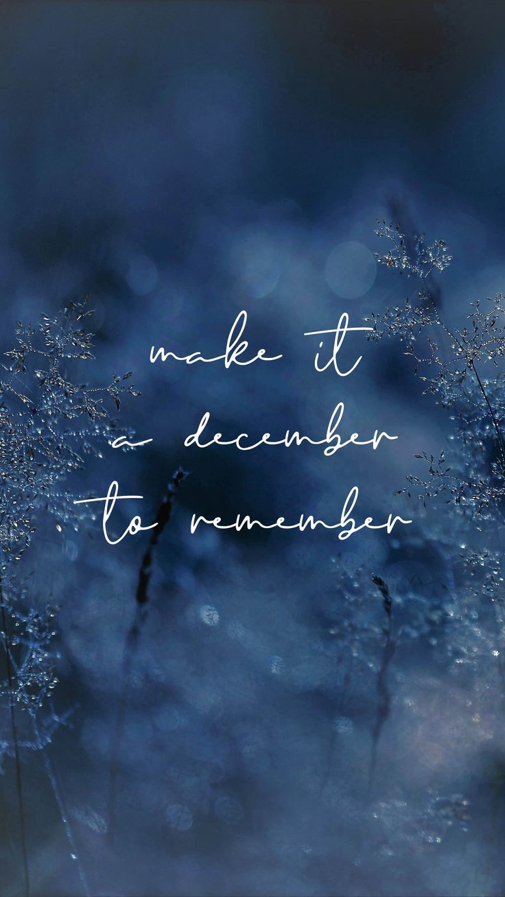 Make it a December to remember. - December