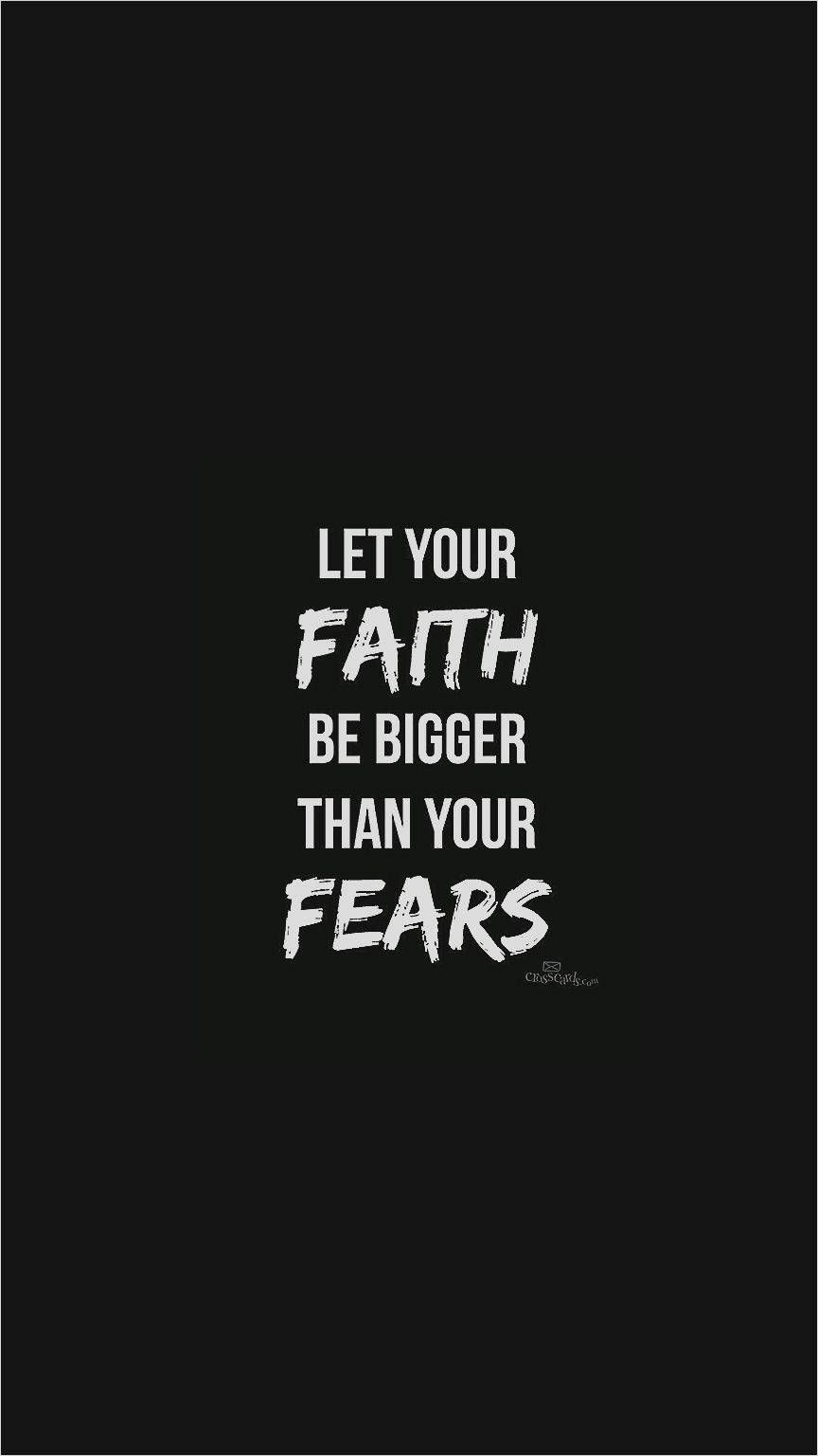 Let your faith be bigger than your fears. - Christian iPhone
