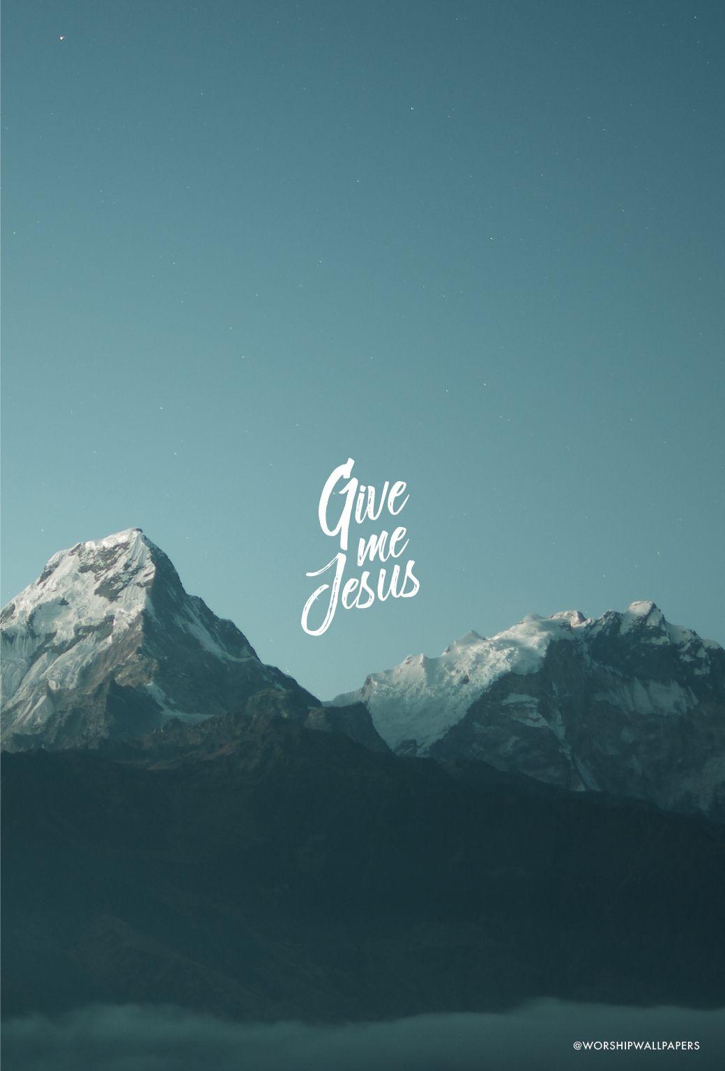 Give me Jesus phone wallpaper by @worshipwallpapers - Christian iPhone