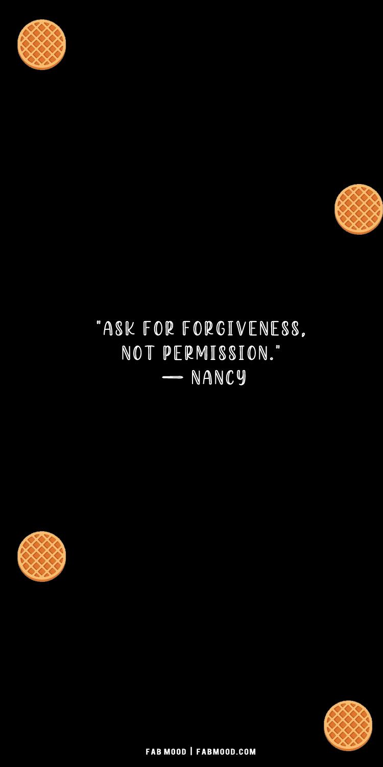 Awesome Stranger Things Wallpaper : Ask for Forgiveness not Permission