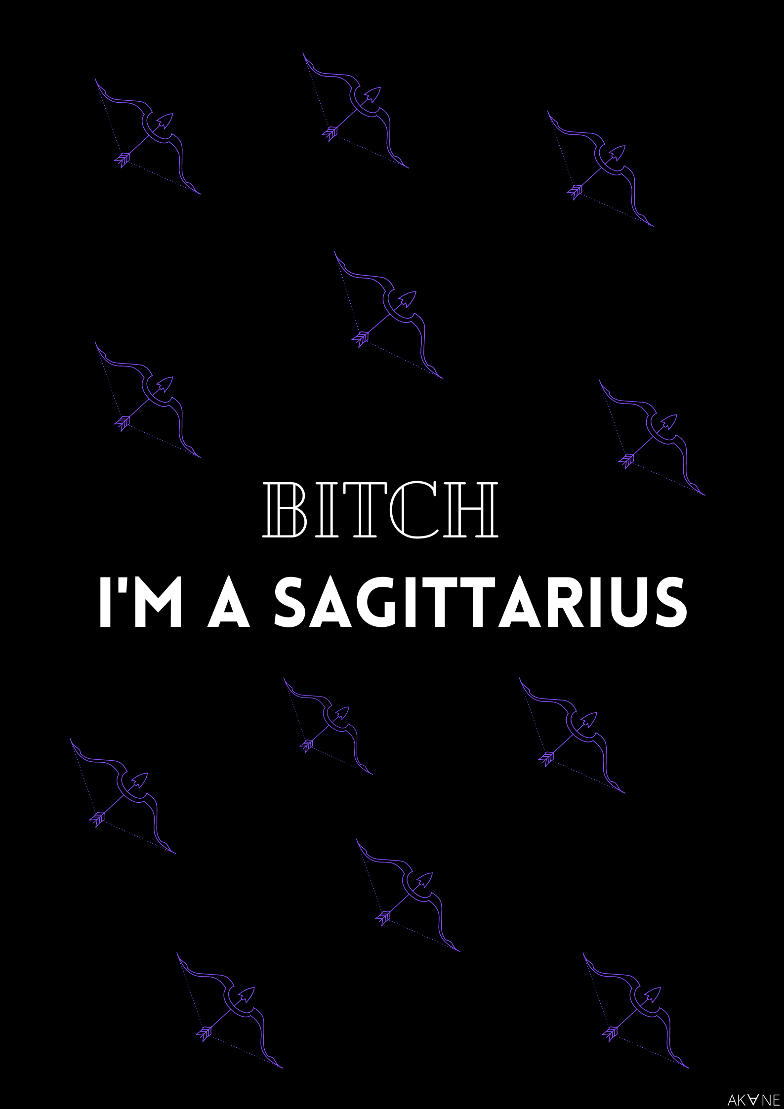 A poster with the words bitch i'm sagittarius - Sagittarius