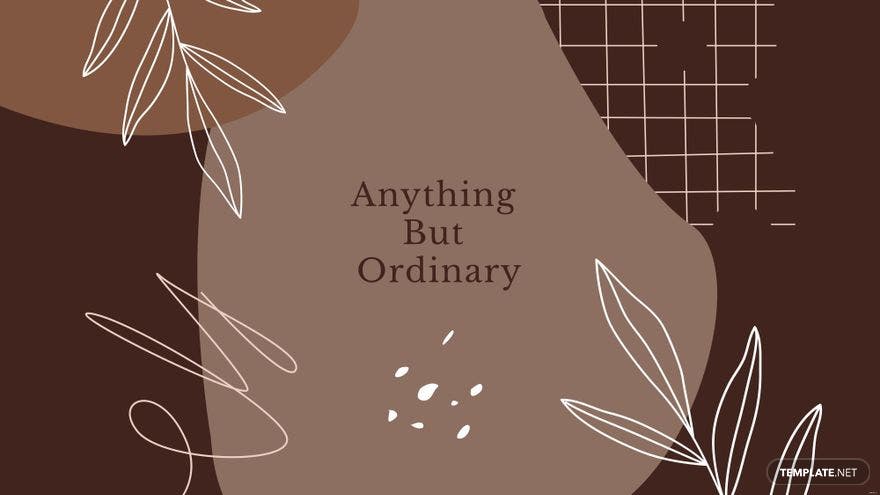 Anything but ordinary - a quote on a brown background with white leaves. - Brown