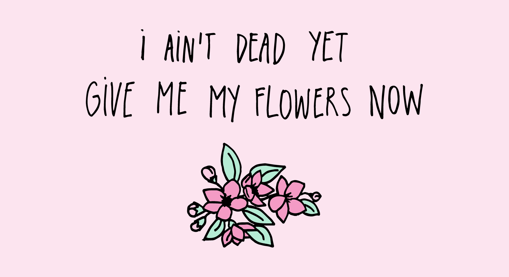 An illustration of flowers with the text 