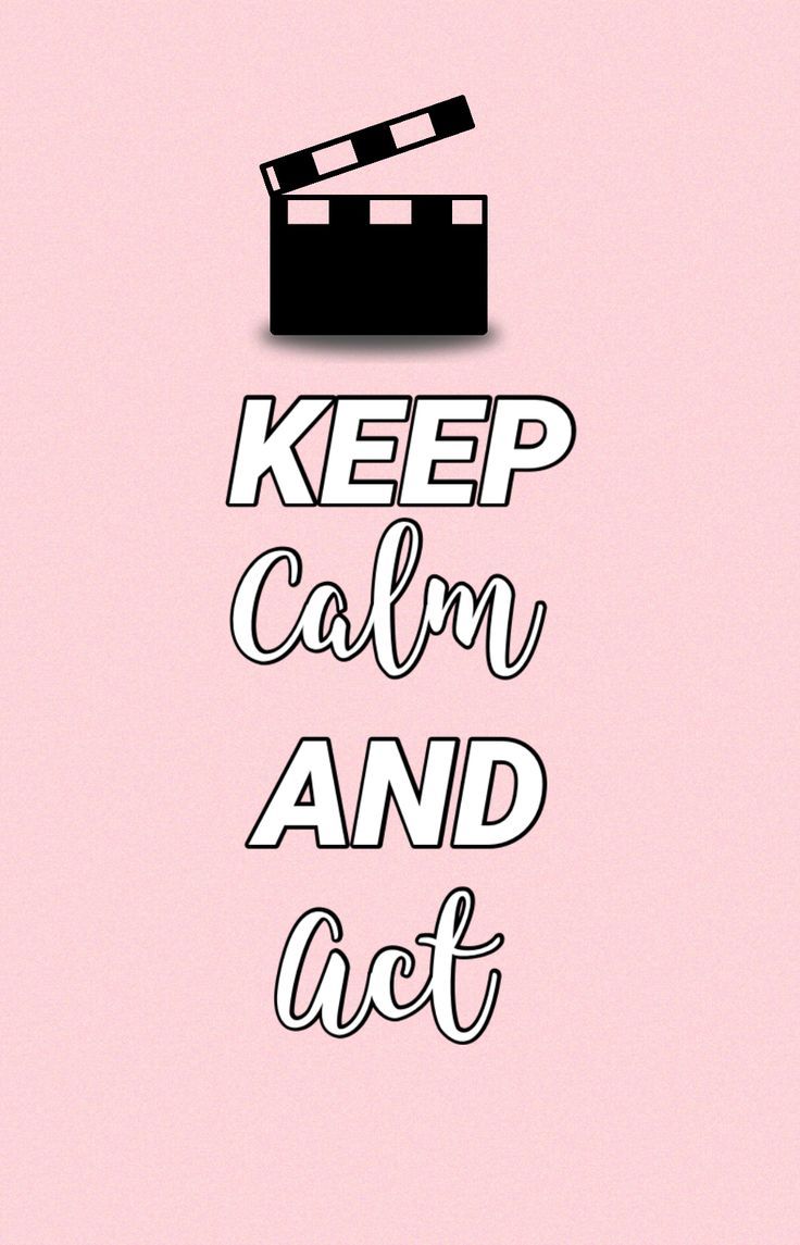 A poster with the words keep calm and act - Broadway