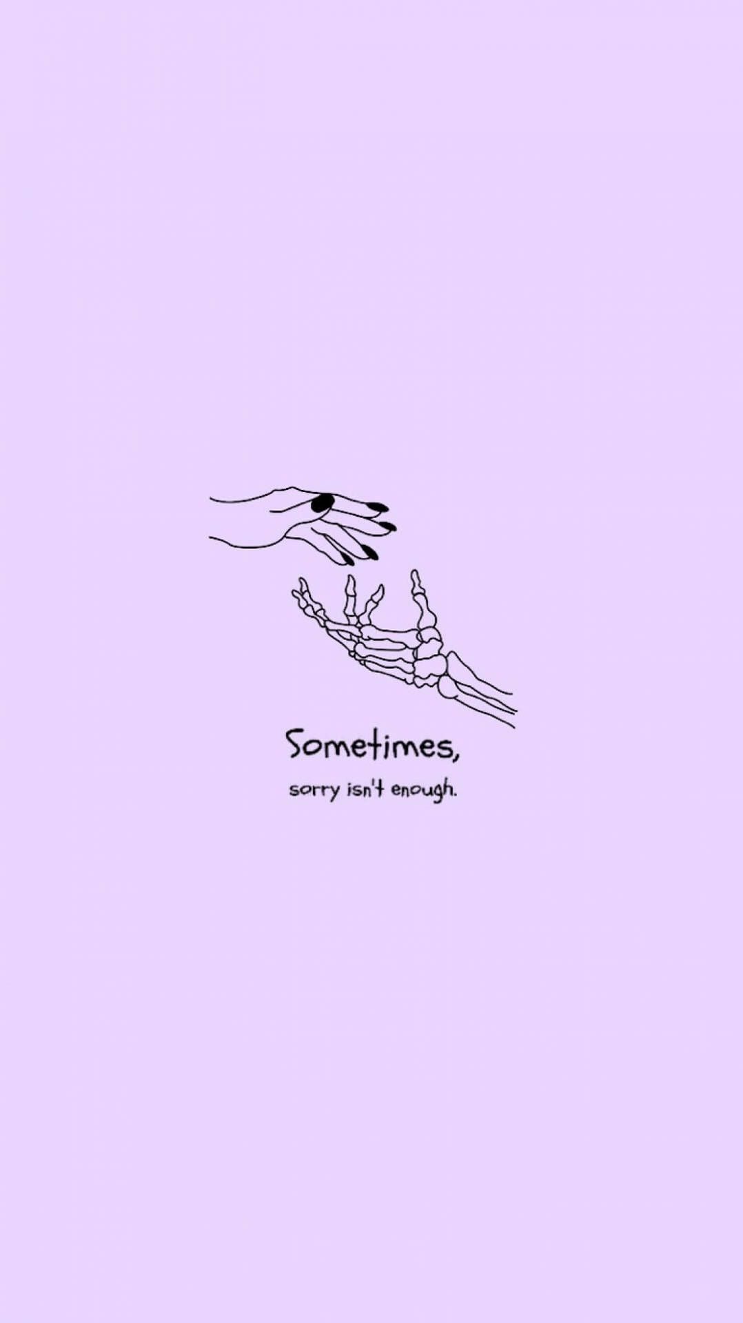 Sometimes sorry isn't enough skeleton hands holding hands purple background phone wallpaper - Pastel purple, hand drawn