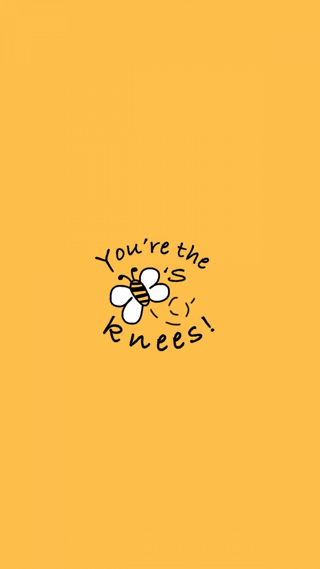 You're the bees knees! - Positivity
