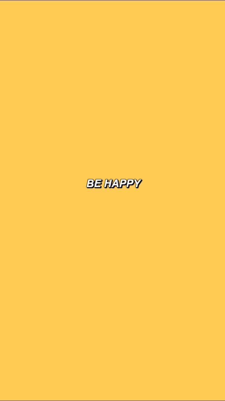 A yellow background with the words be happy - Positivity
