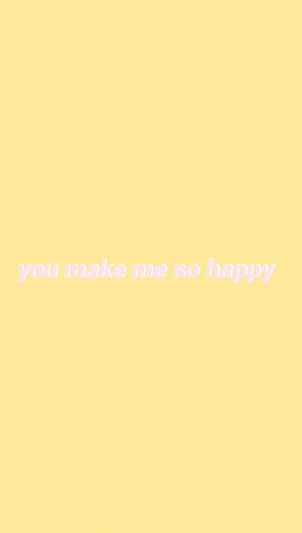 You make me so happy - Happy, positivity