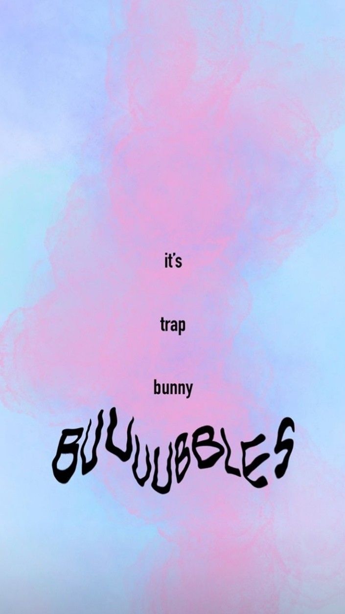 it's trap bunny ✨ BuuuBBlES ✨. Song lyrics wallpaper, Funny phone wallpaper, Tiktok songs lyrics wallpaper