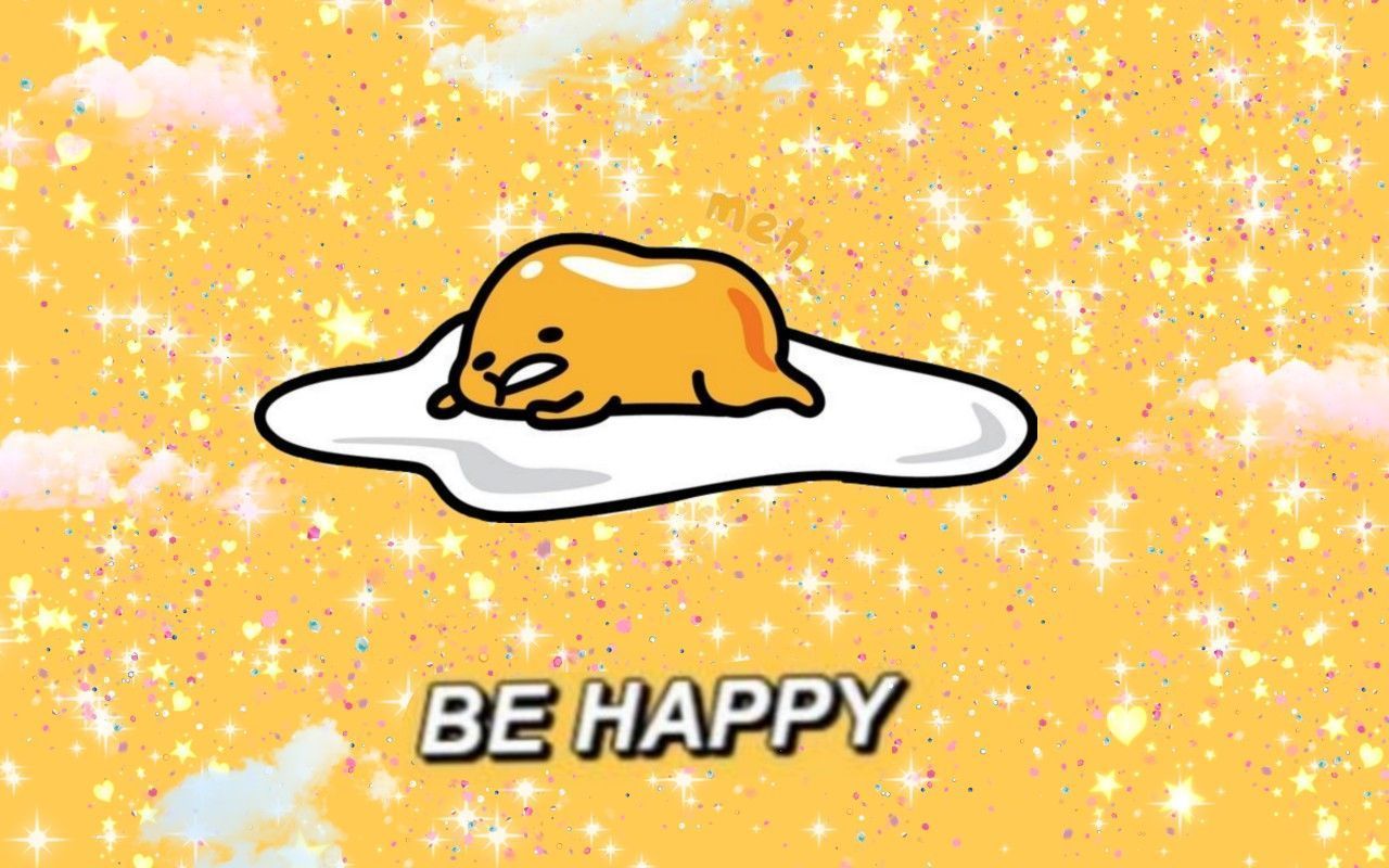 A yellow background with an egg and the words be happy - Gudetama