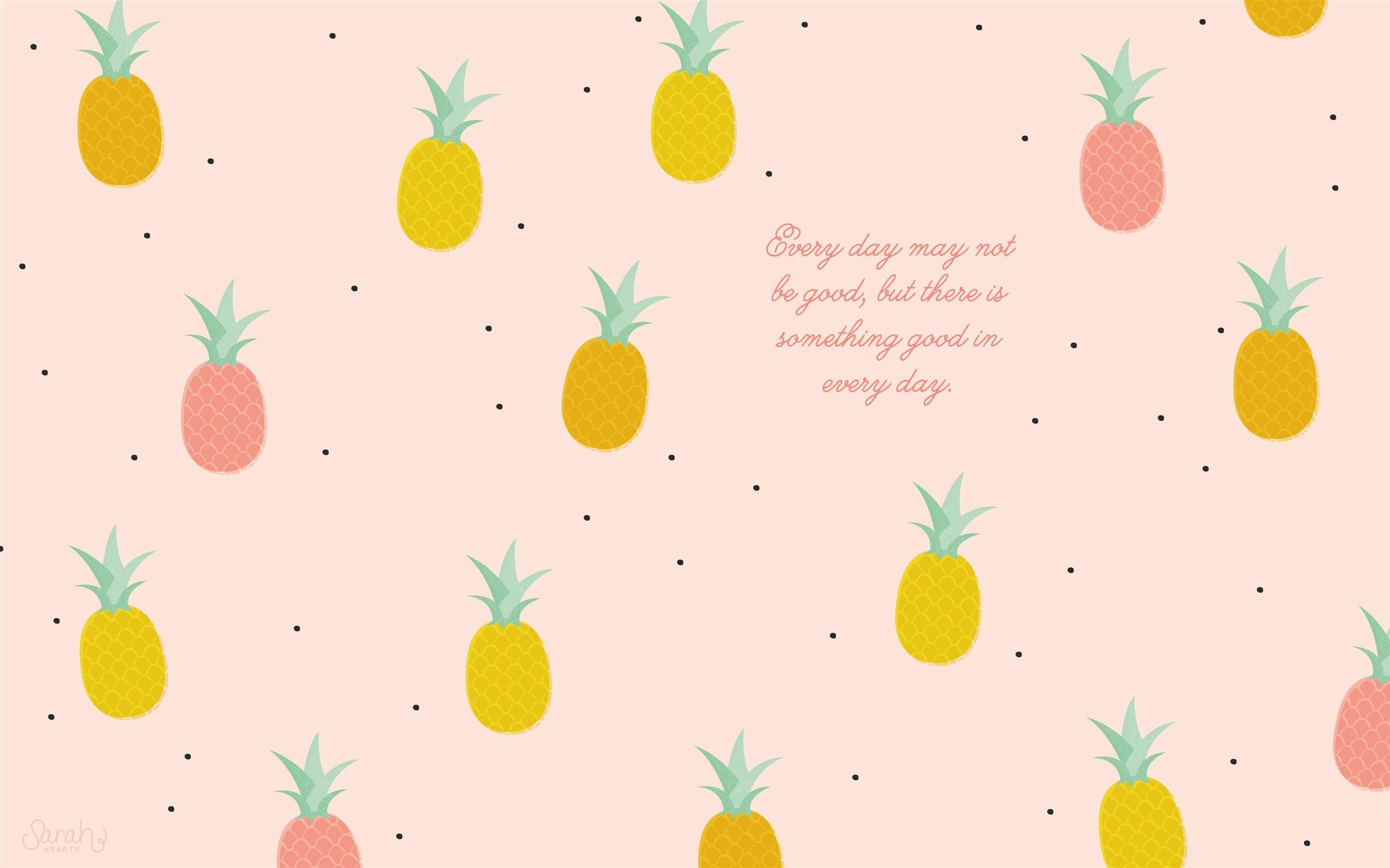 Pineapple wallpaper with every day quote - Pineapple