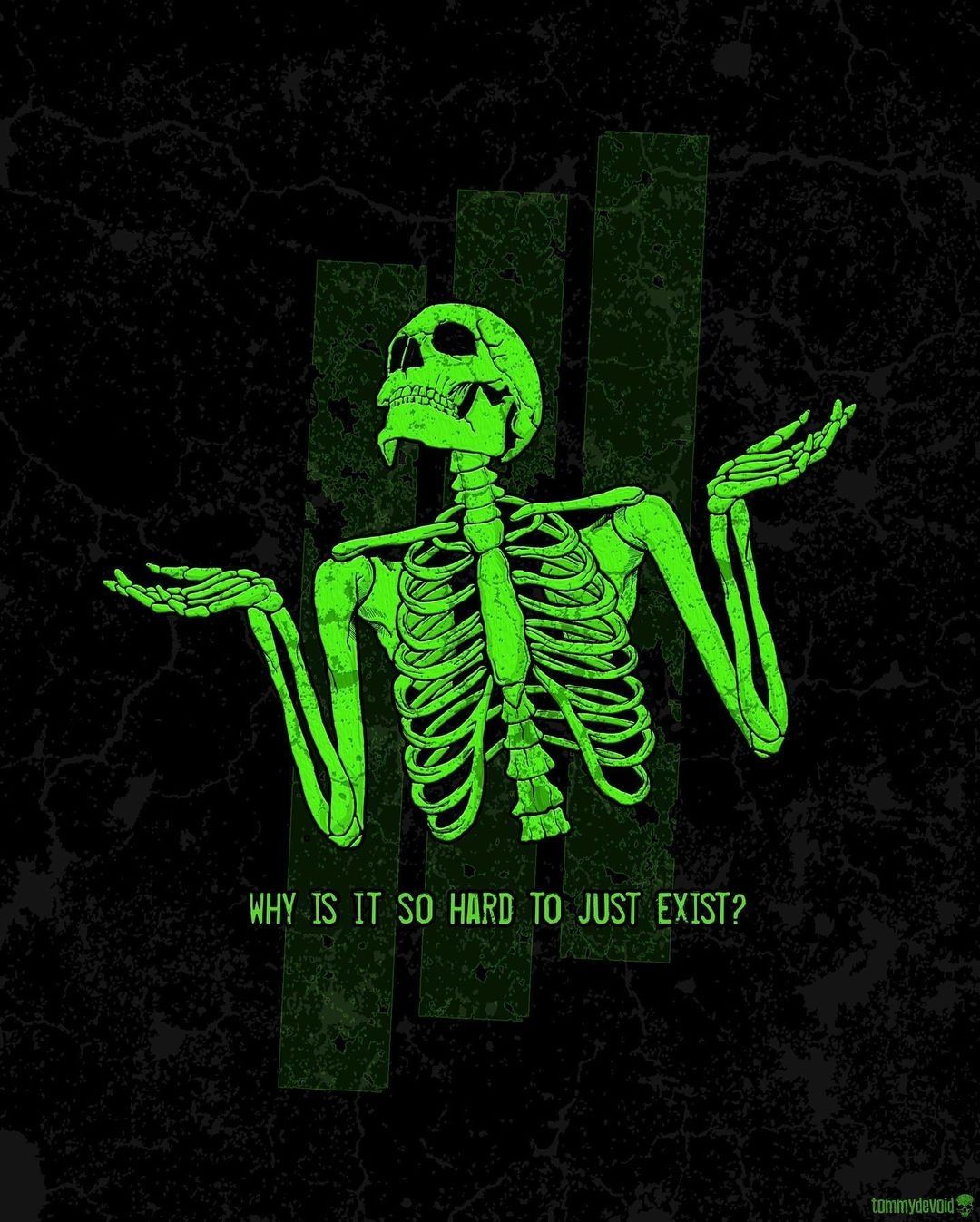 The skeleton is holding a green sign that says what's it to do with death? - Skeleton