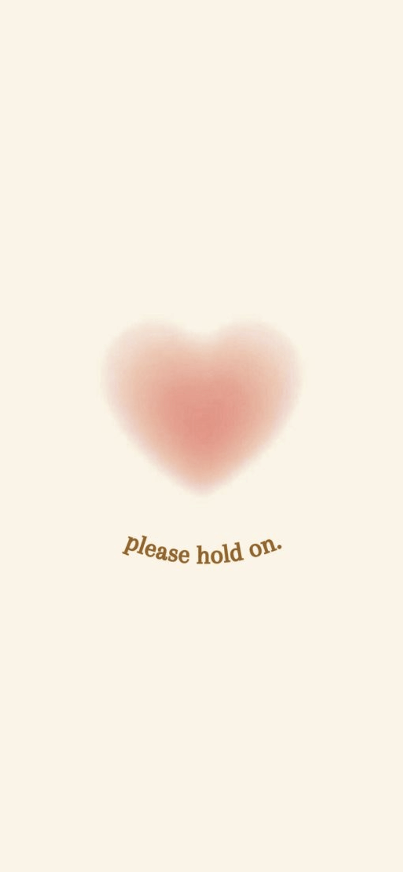 The heart is a pink, with text that says please hold on - Motivational