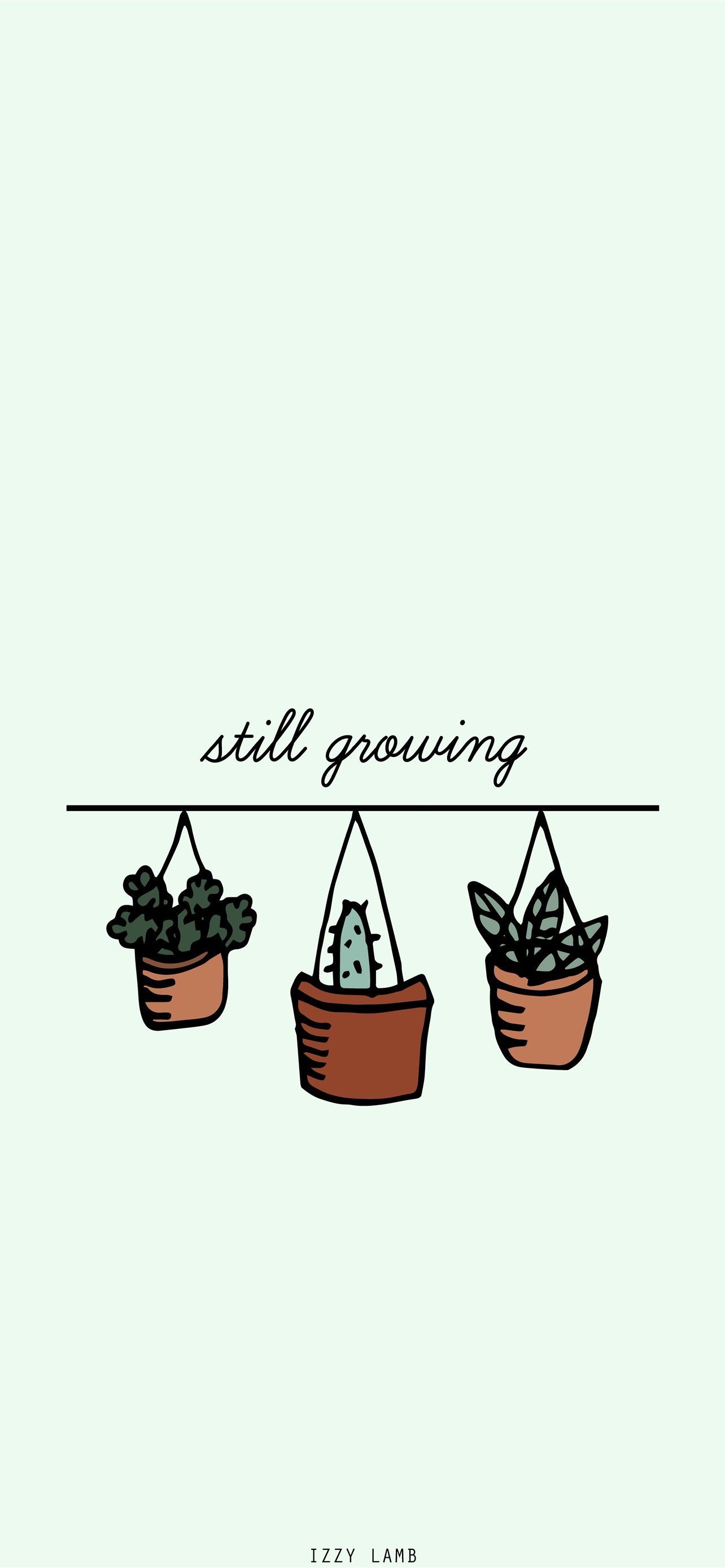 A poster with the words still growing - Succulent