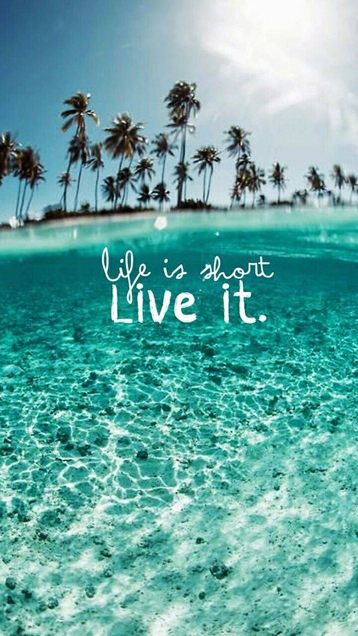 Life is short live it. - Tropical, beach