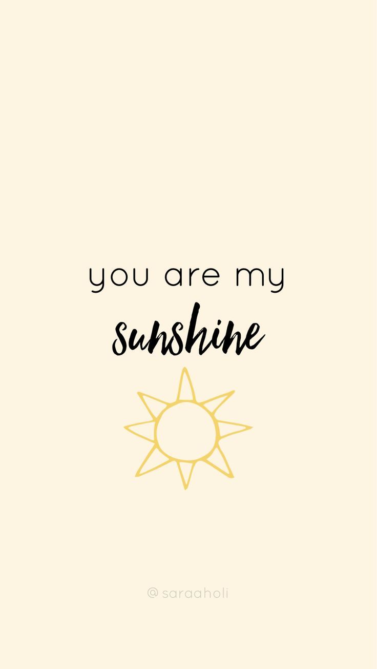 You are my sunshine phone wallpaper - Sunshine